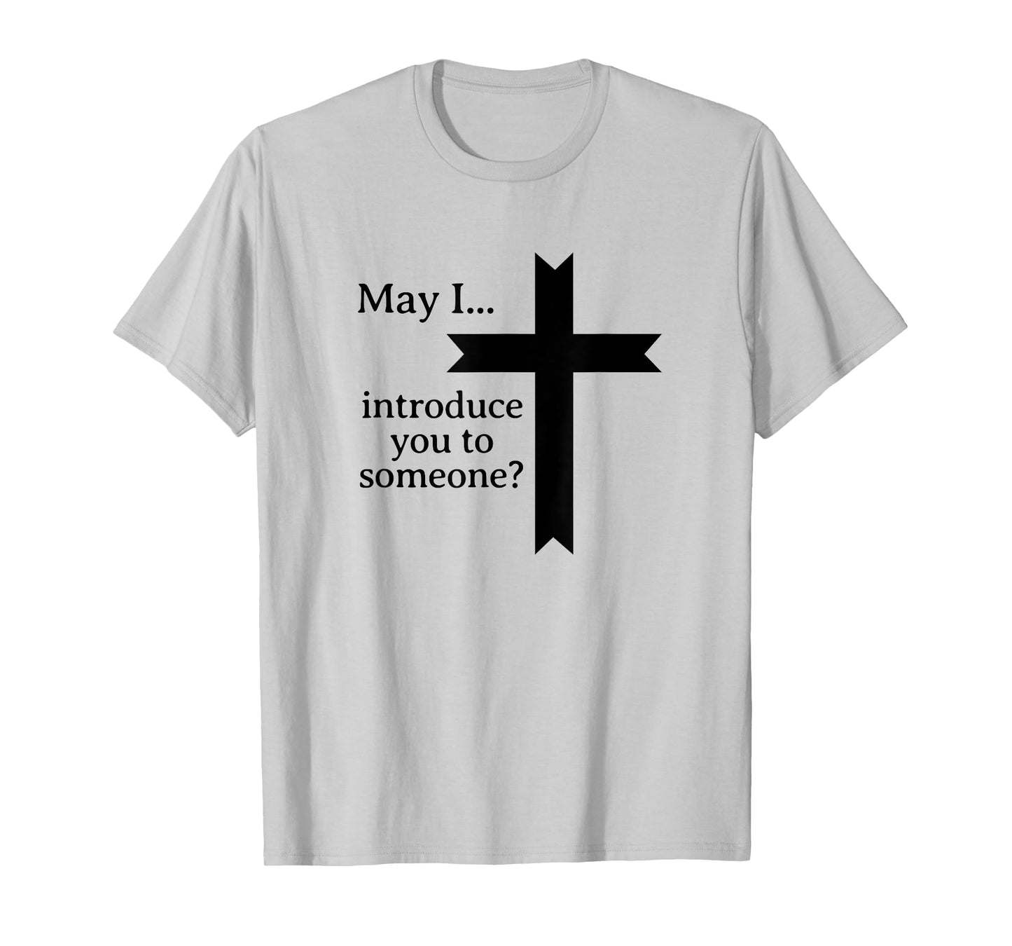 Jesus May I introduce you to someone Bible Funny Christian T-Shirt