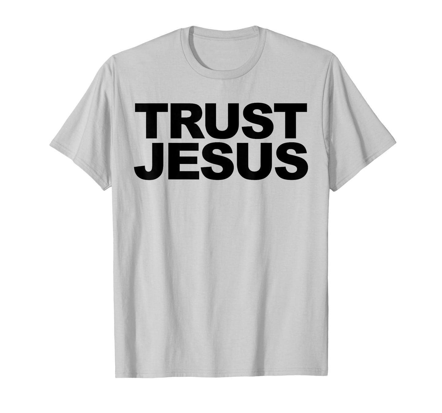 Trust Jesus T-Shirt