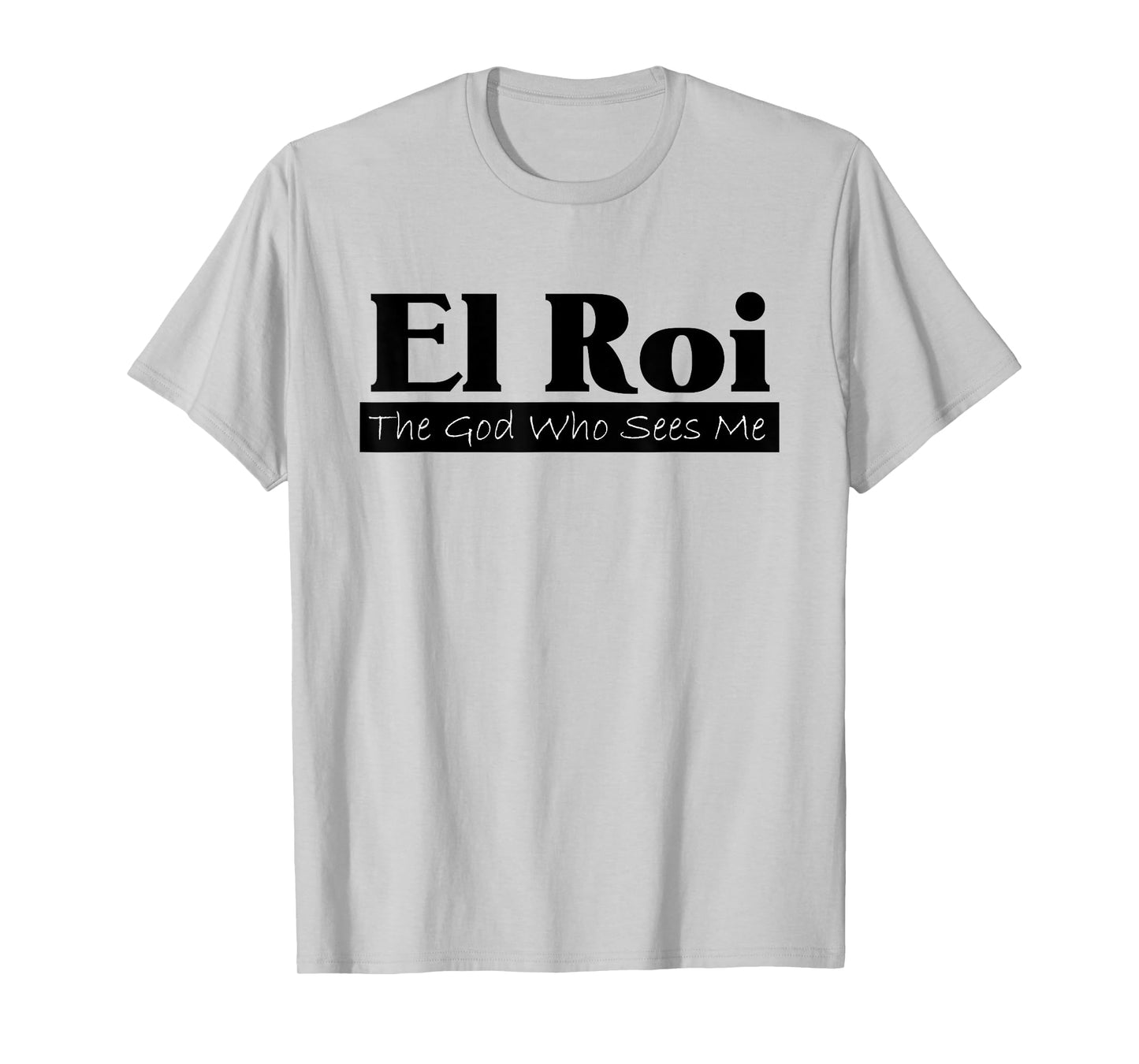 El Roi The God Who Sees Me Gift for Believers inspirational T-Shirt