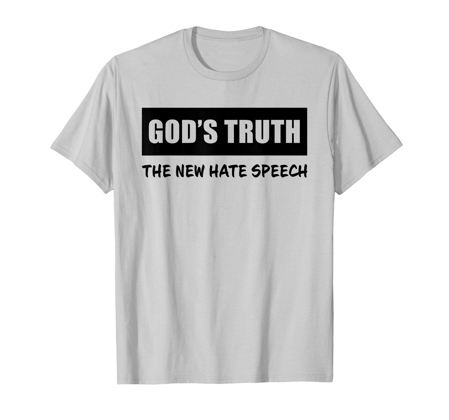 GOD's Truth The New Hate Speech: Political Correctness T-Shirt