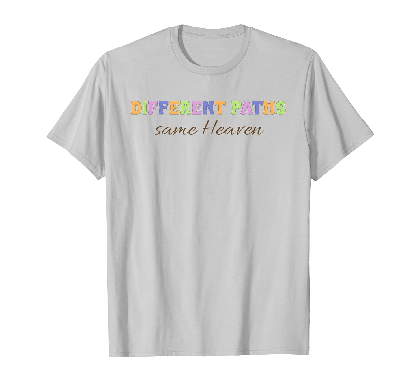 Different Paths Same Heaven Christian Inclusion Support T-Shirt