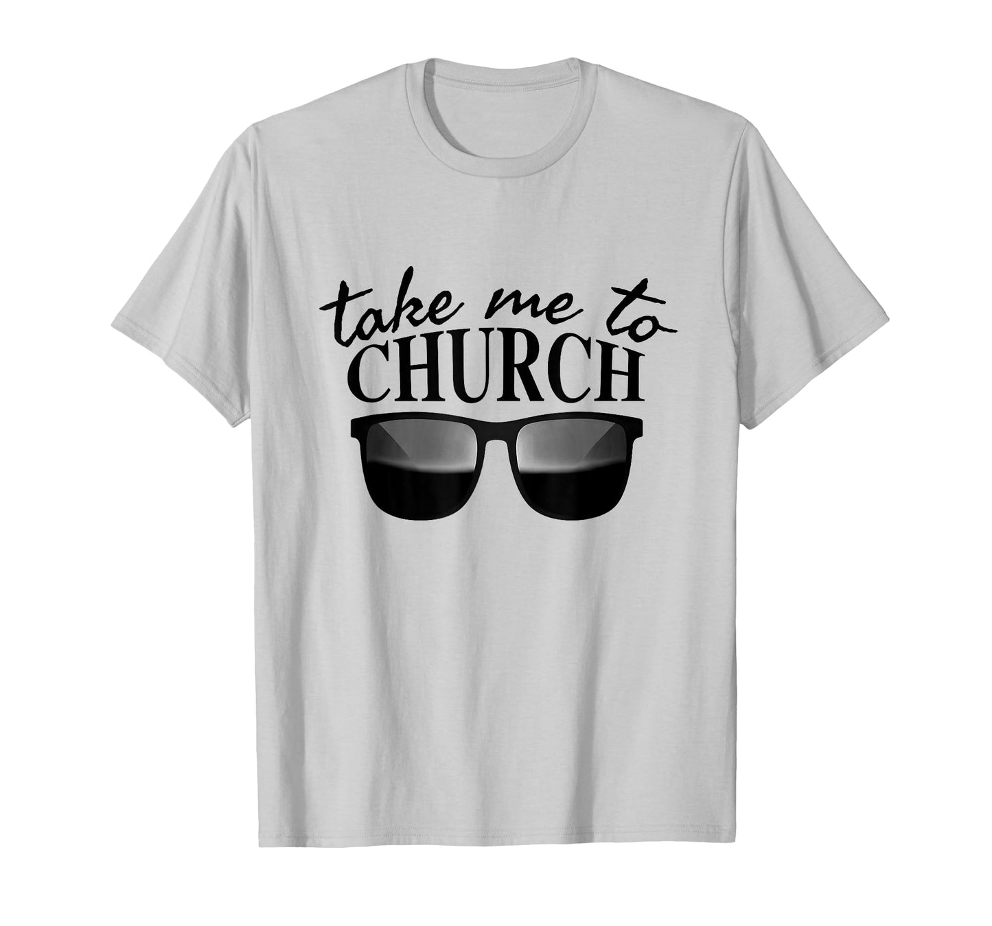 Take Me To The Church Cool Sunglasses Religious Christian T-Shirt