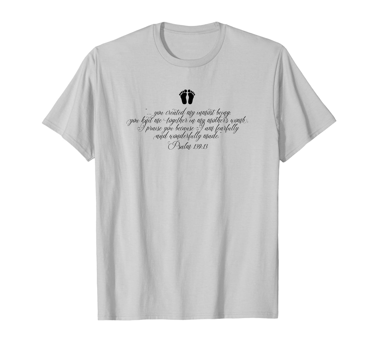 PRO-LIFE Psalm 139 T-Shirt. Anti-abortion Christian Tee T-Shirt