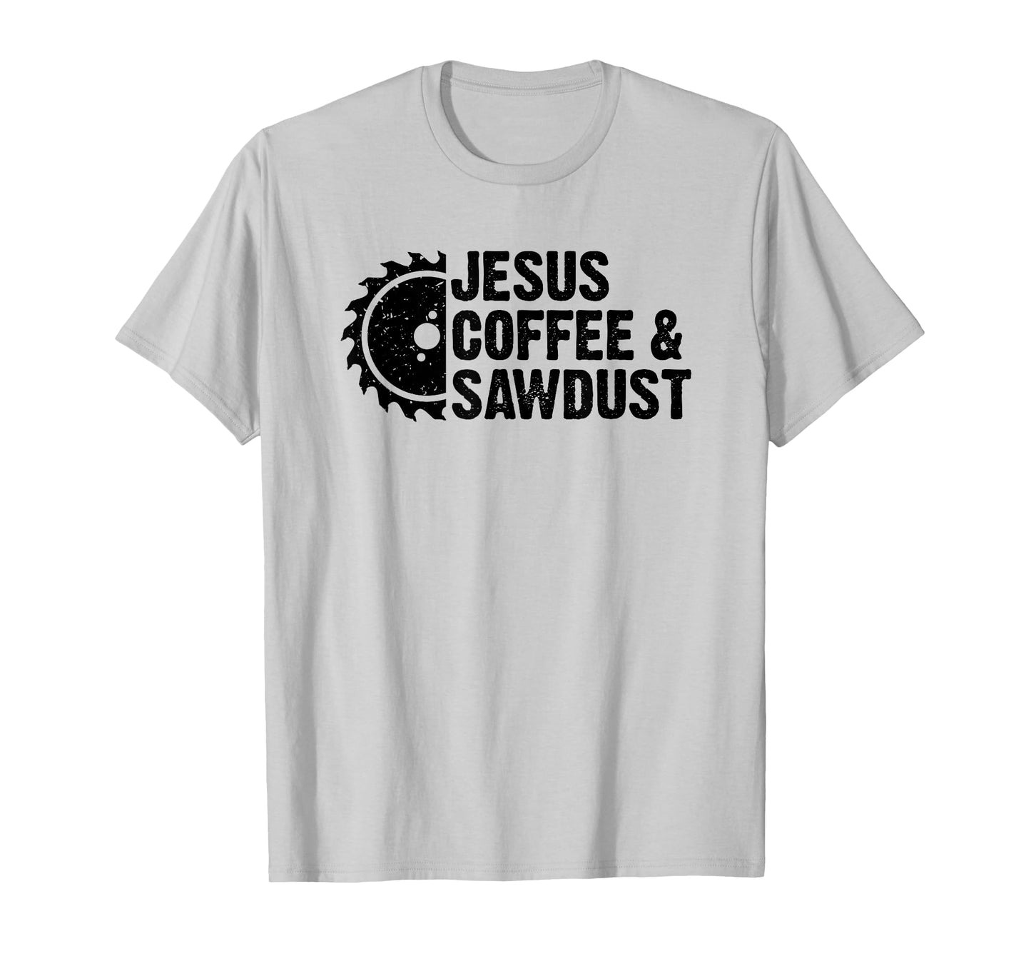 Jesus Coffee And Sawdust - Christian Carpenter Woodworking T-Shirt
