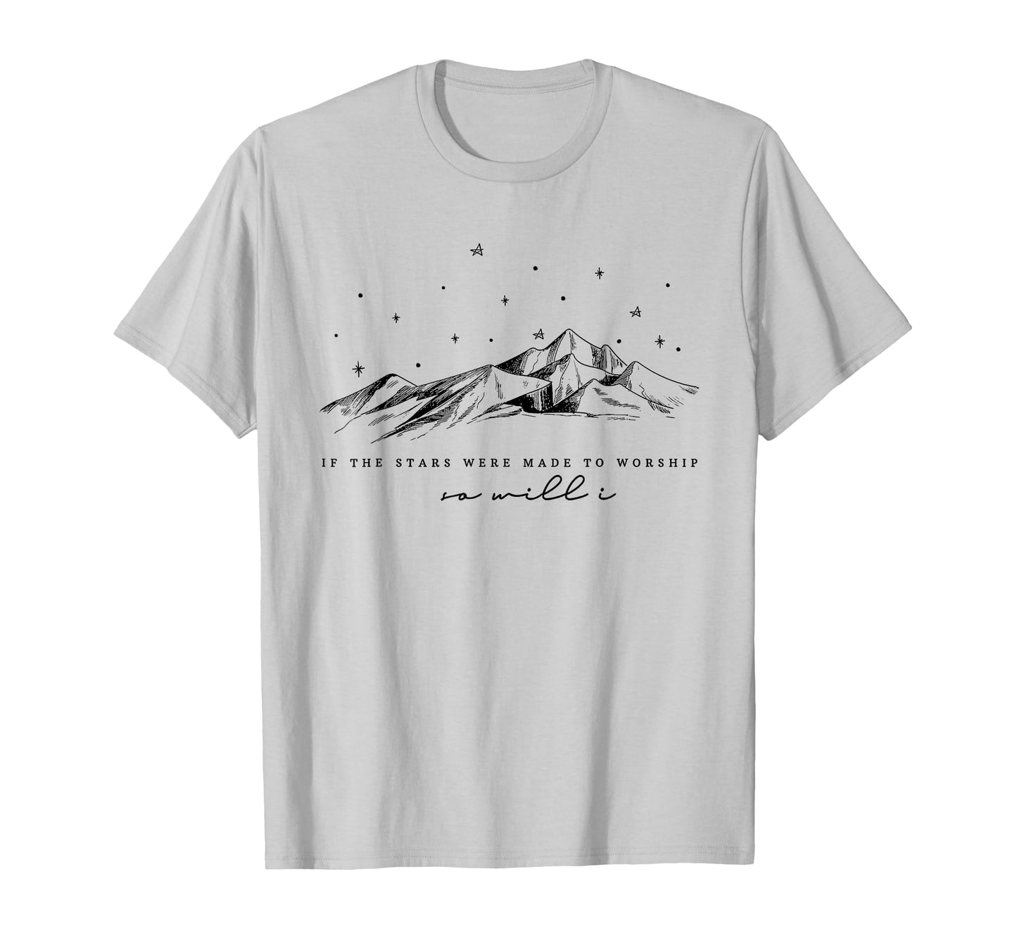 Funny If The Stars Were Made To Worship Women Christian T-Shirt