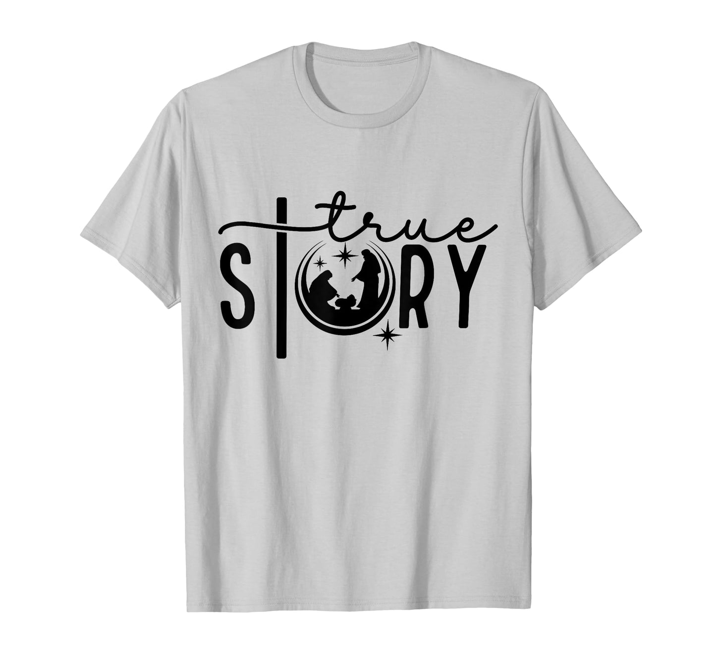 True Story Nativity Christmas Jesus Faith Based Christmas T-Shirt