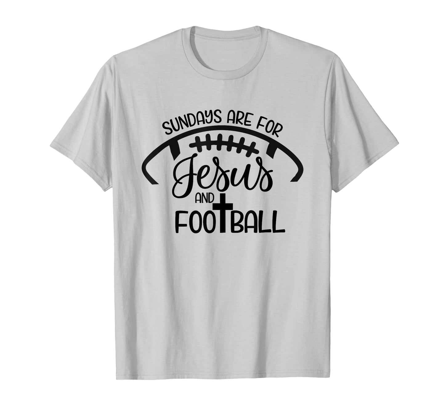 Sundays Are For Jesus And Football - Christian Faith Sports T-Shirt