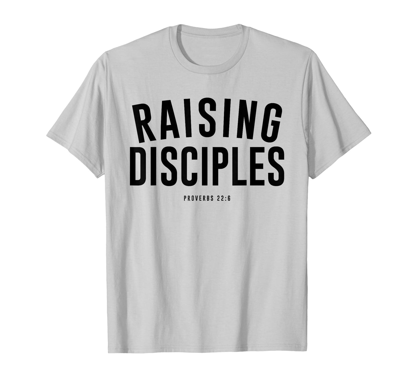 Raising Disciples Christian Faith Based Apparel T-Shirt