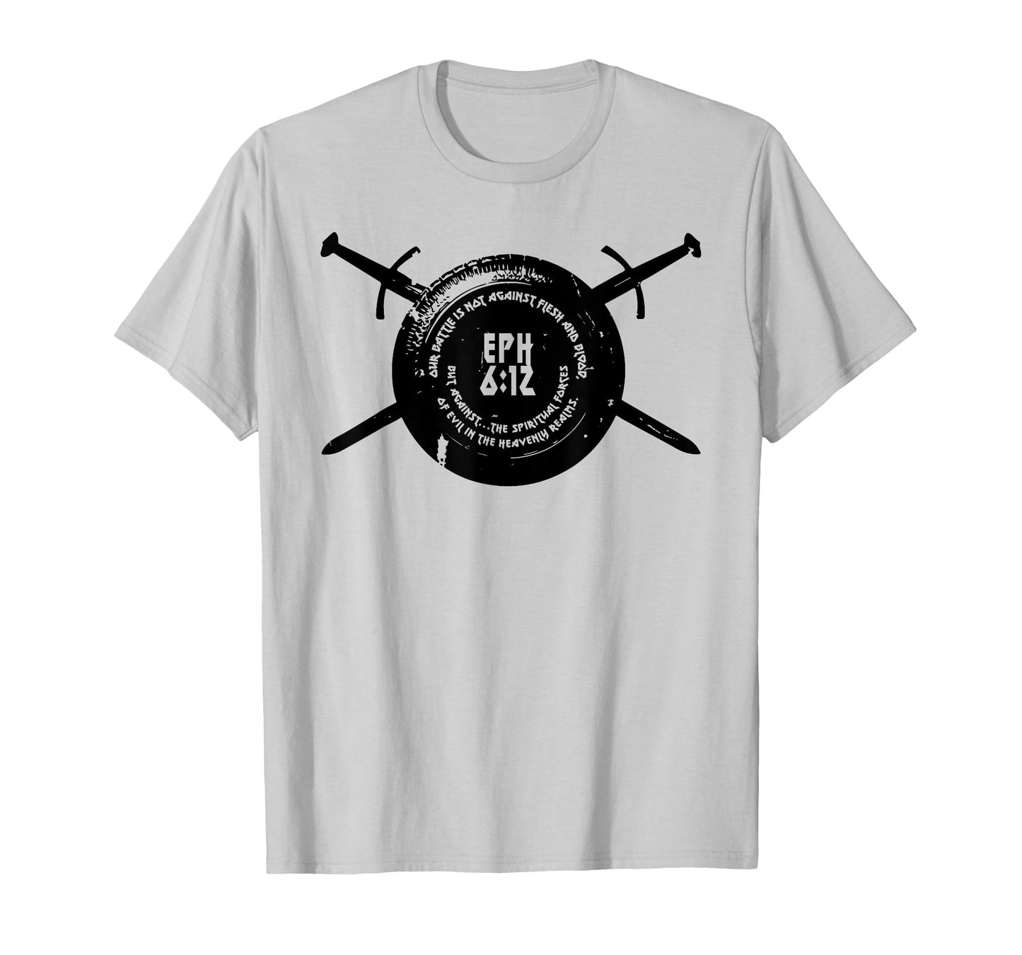 Our Battle Christian Ephesians 6:12 T-Shirt