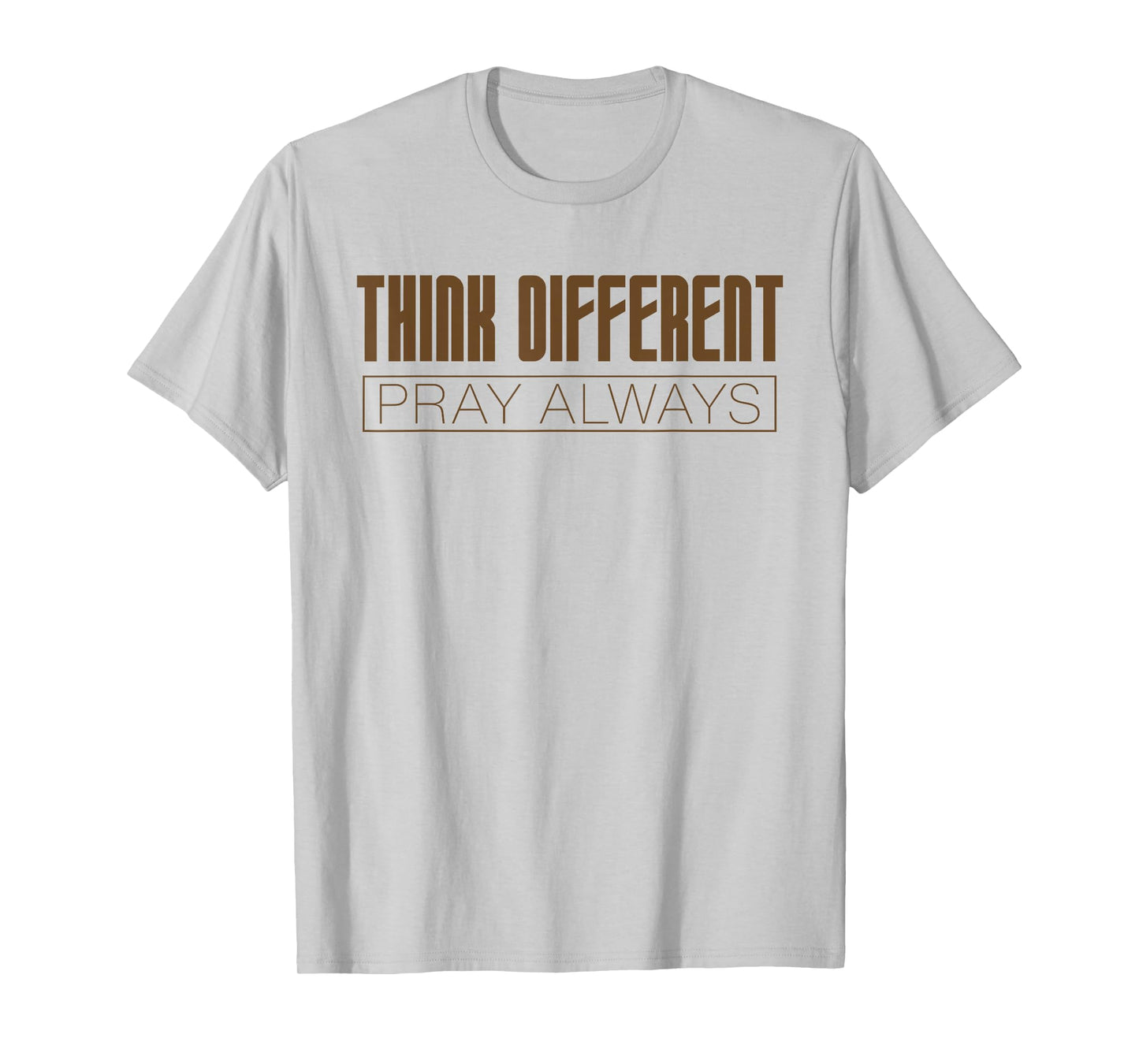 Think Different Pray Always Christian Inclusion Support Lt T-Shirt