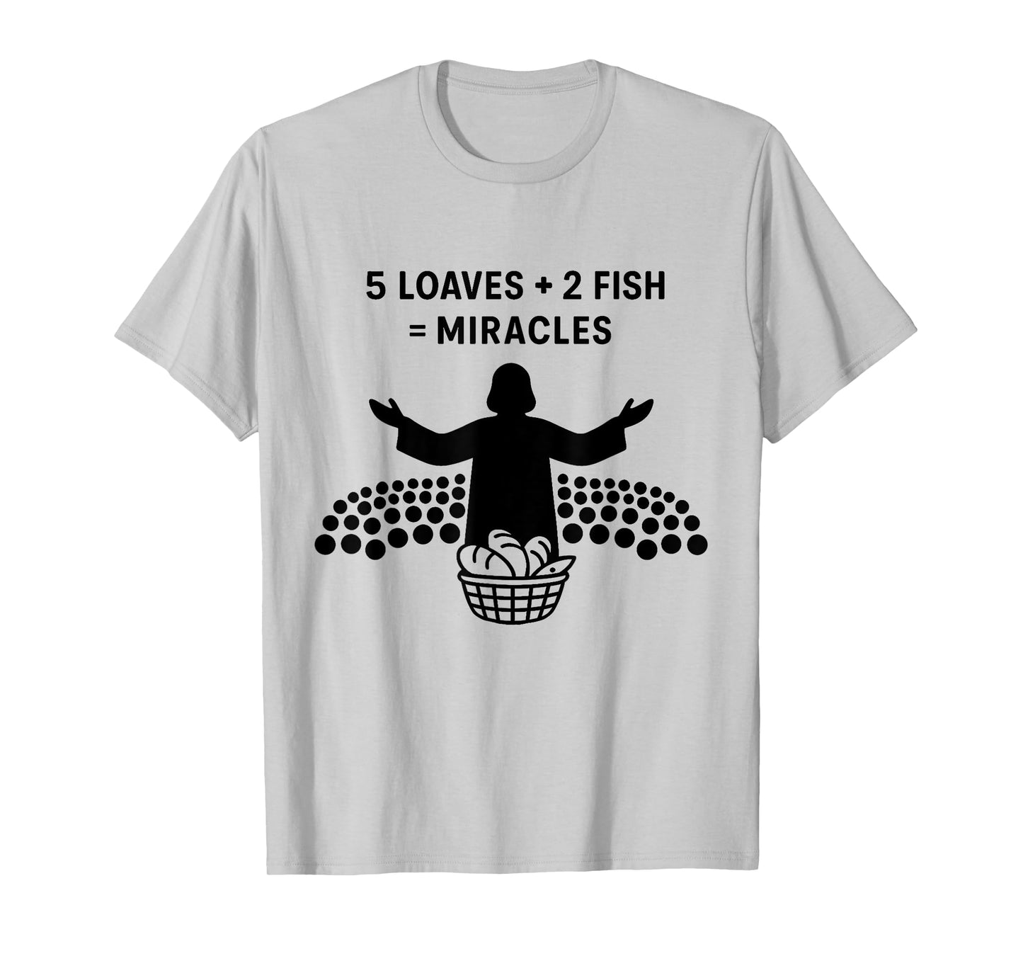 The 5000 Christian Bible Verses 2 Fishes 5 Breads Jesus Feed T-Shirt