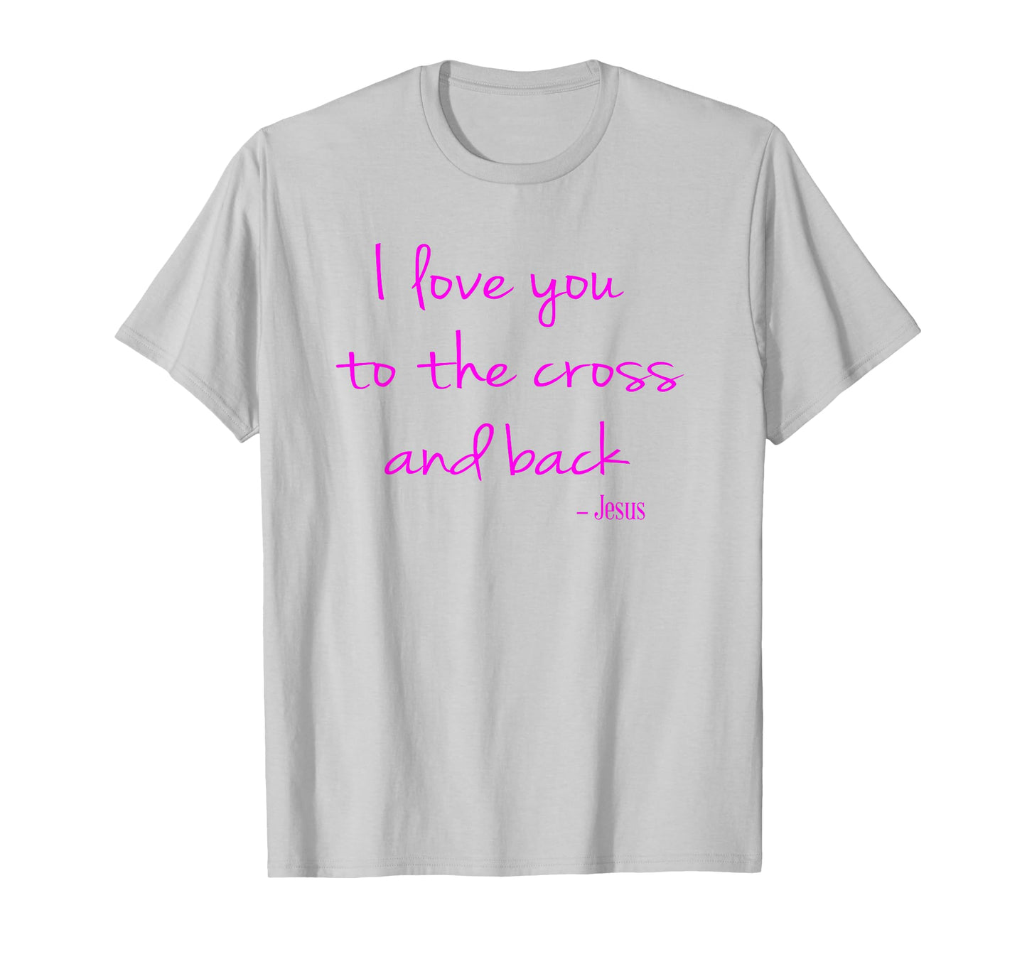 I love you to the Cross and back - Jesus - Christian Faith T-Shirt