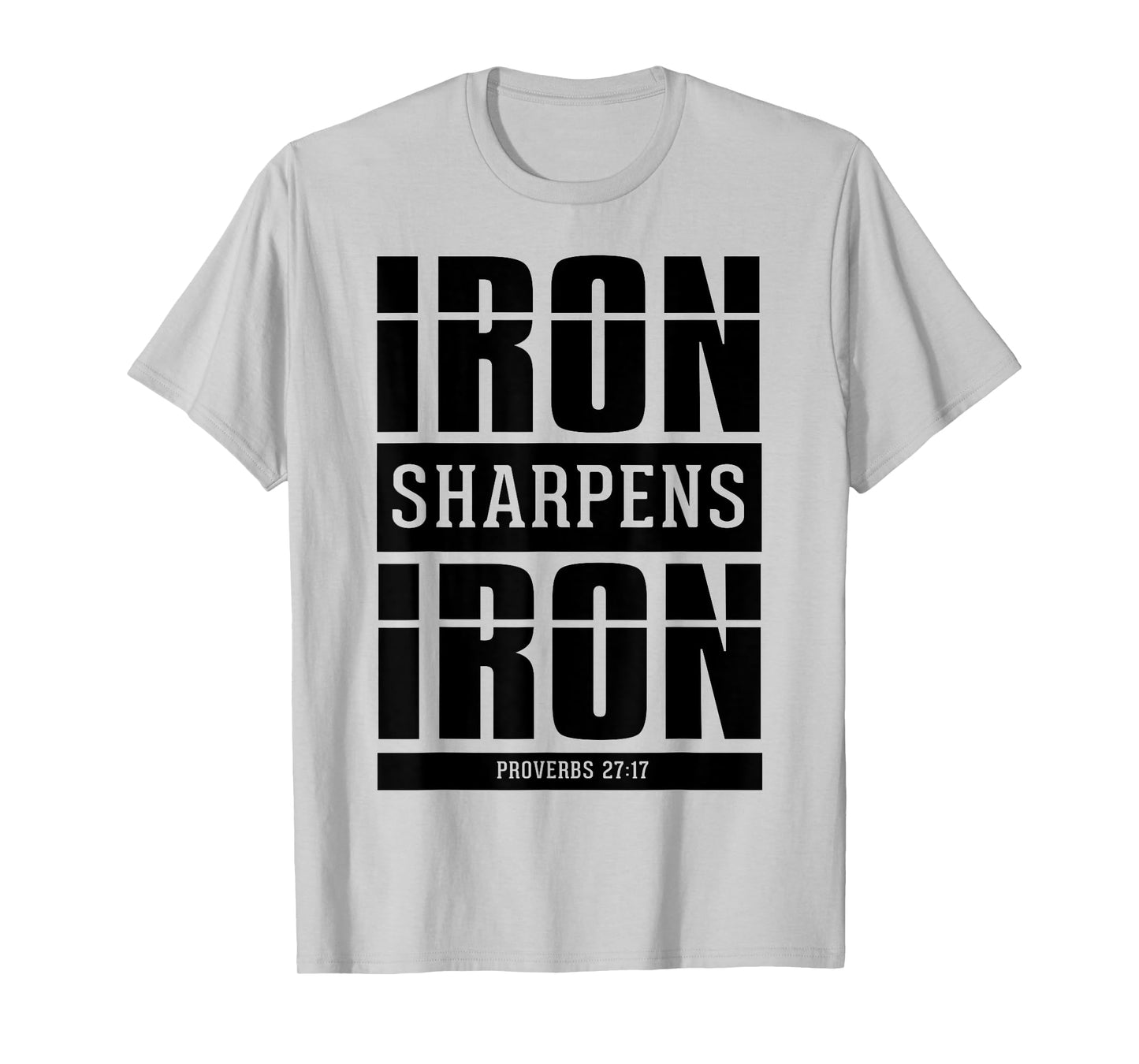 Iron Sharpens Iron - Proverbs 27 17 Christian Bible Verses T-Shirt