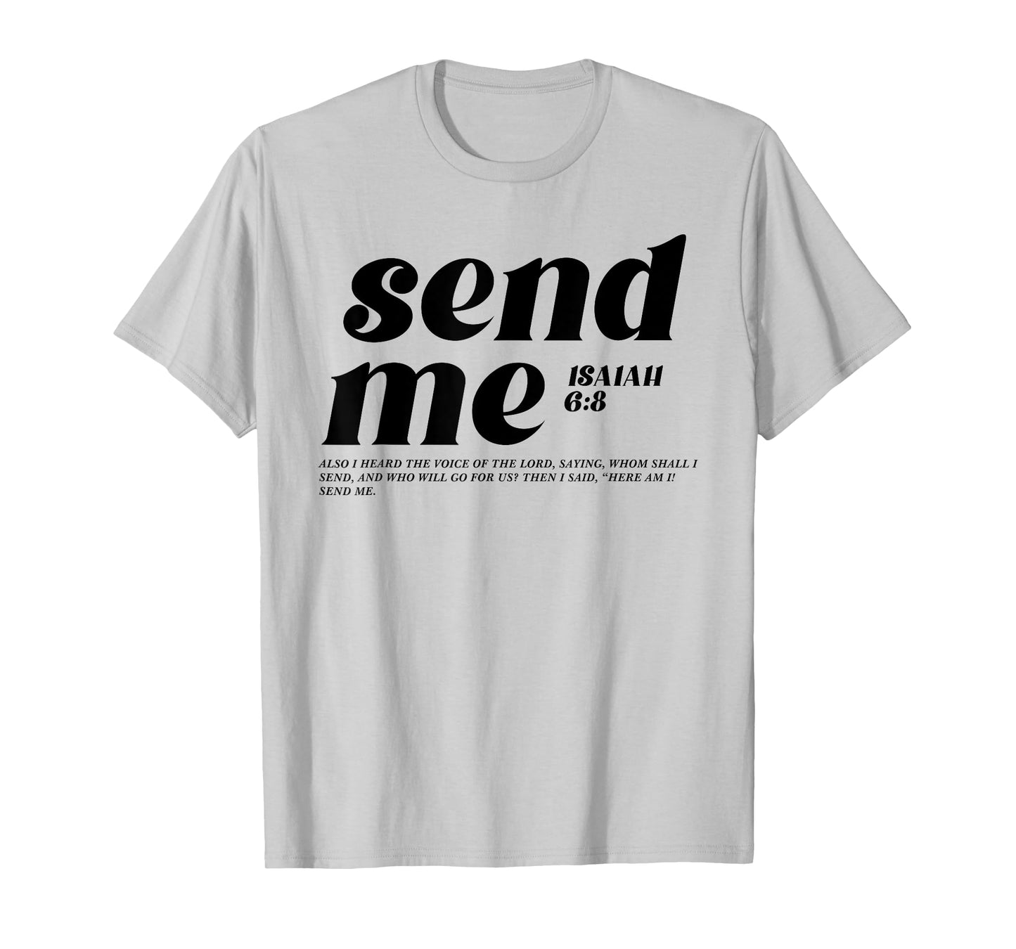 Isaiah 6 8 Send me Here am I Bible Verse Inspire Christian T-Shirt