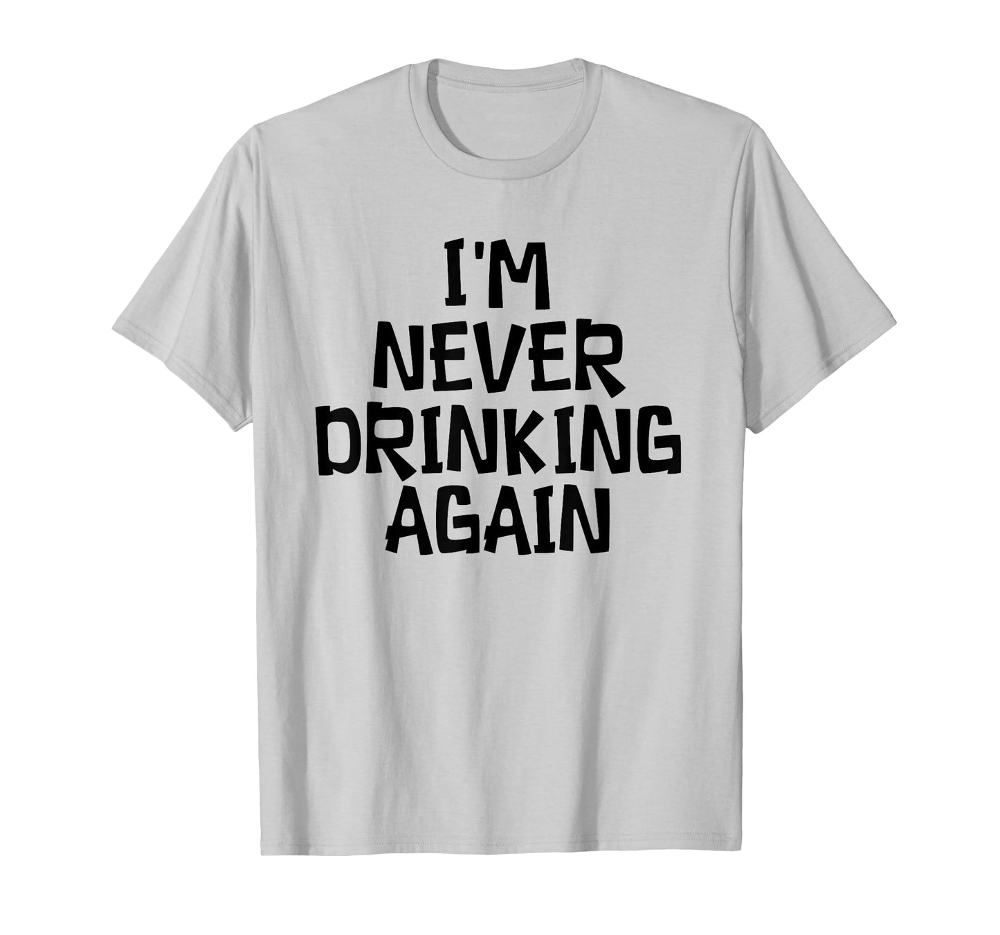White Lie Party - I'M Never Drinking Again T-Shirt