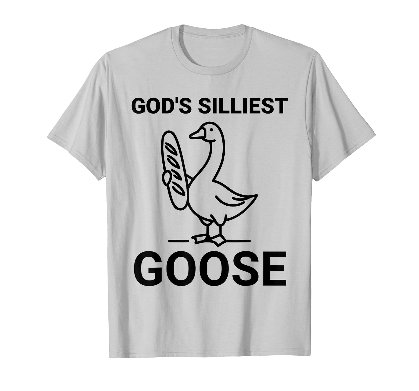God's Silliest Goose Funny Goose Sarcastic Animal T-Shirt