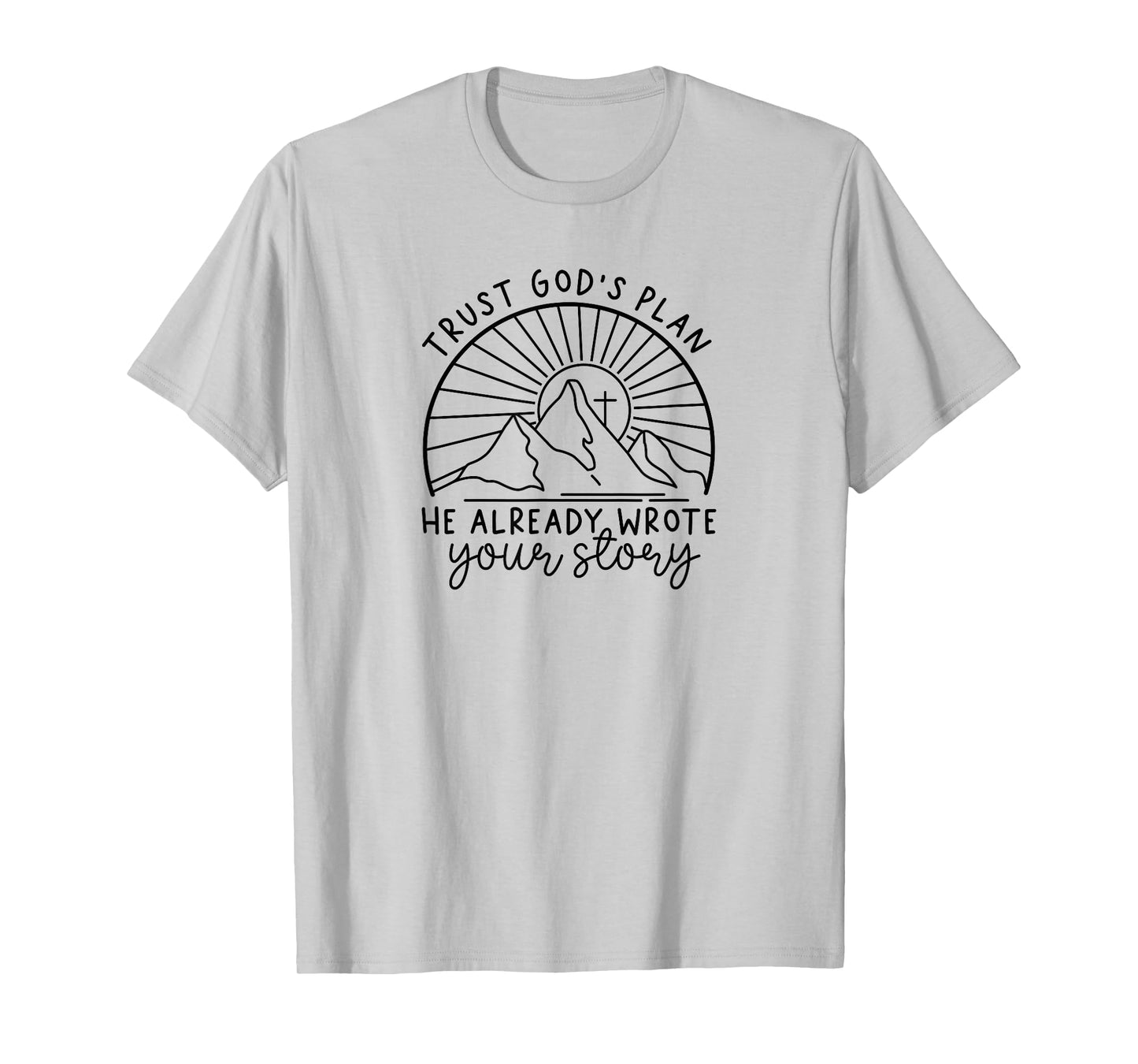 Trust God's Plan He Already Wrote Your Story T-Shirt