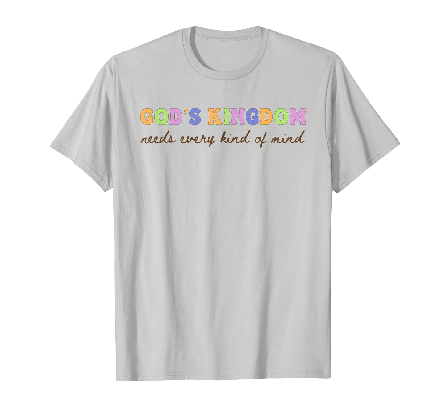 God’s Kingdom Every Kind of Mind Christian Inclusion T-Shirt