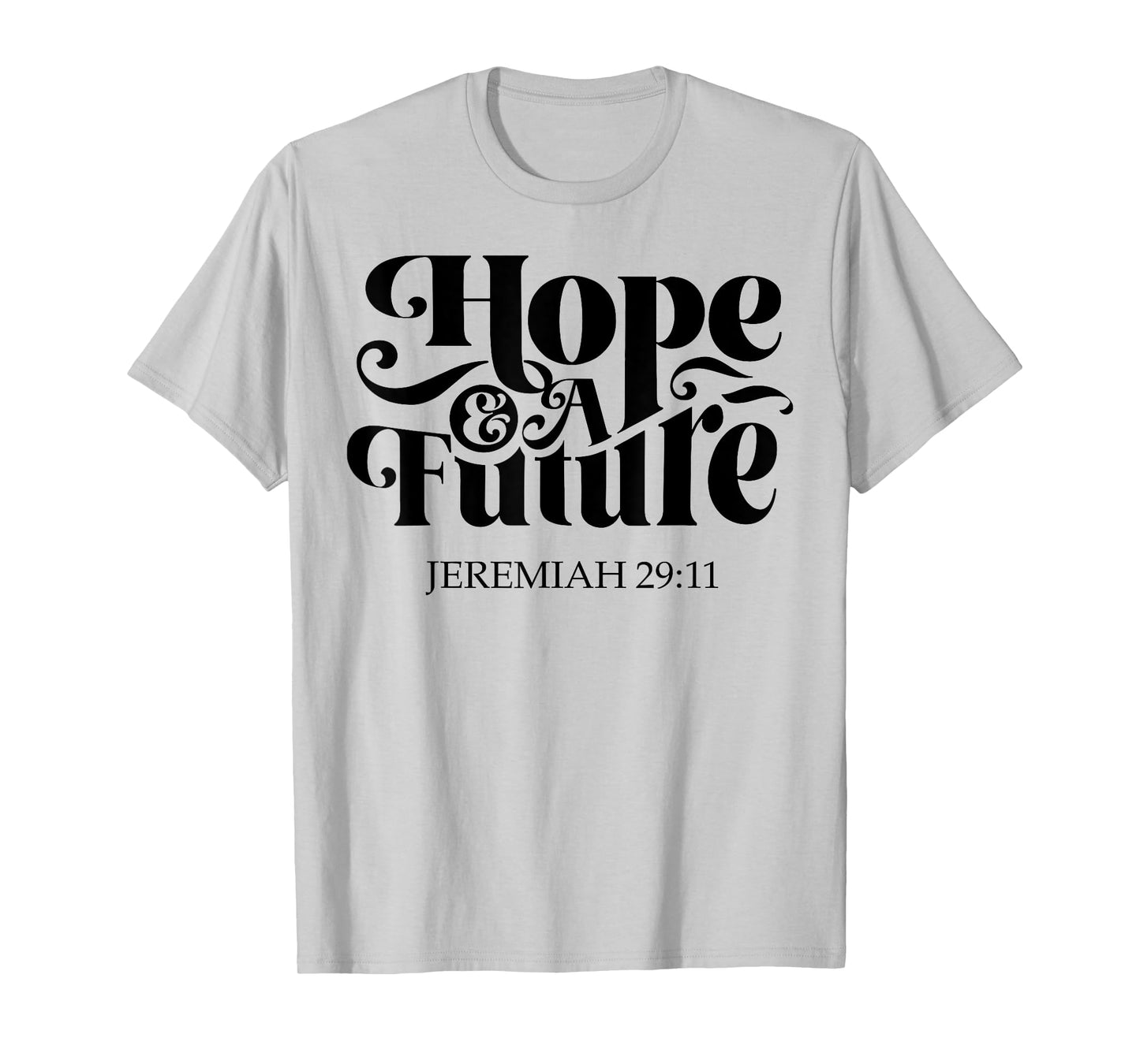 Hope And A Future T-Shirt