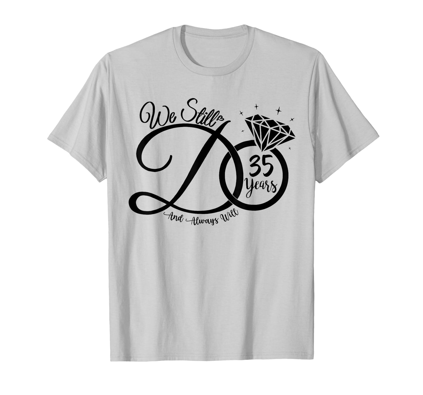 We Still Do 35 Year Couple - 35th Wedding Anniversary T-Shirt