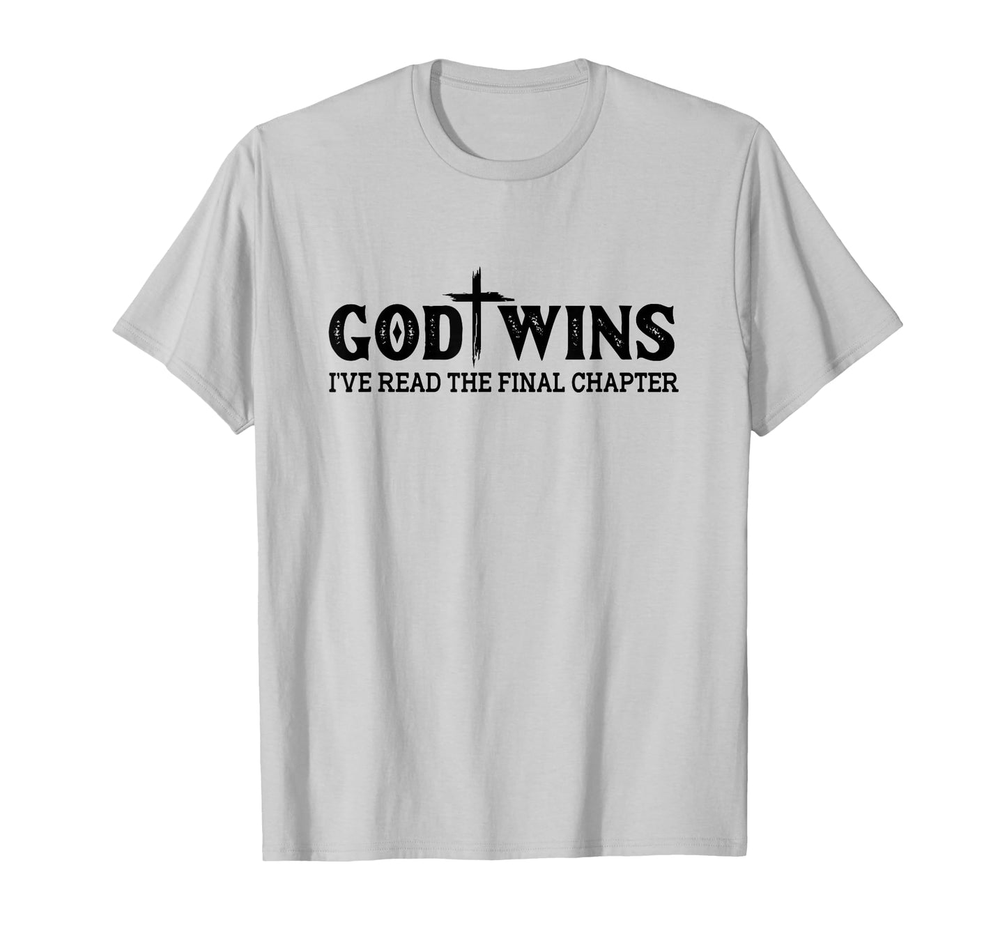 God Wins I Ve Read The Final Chapter Christian Cross Women T-Shirt