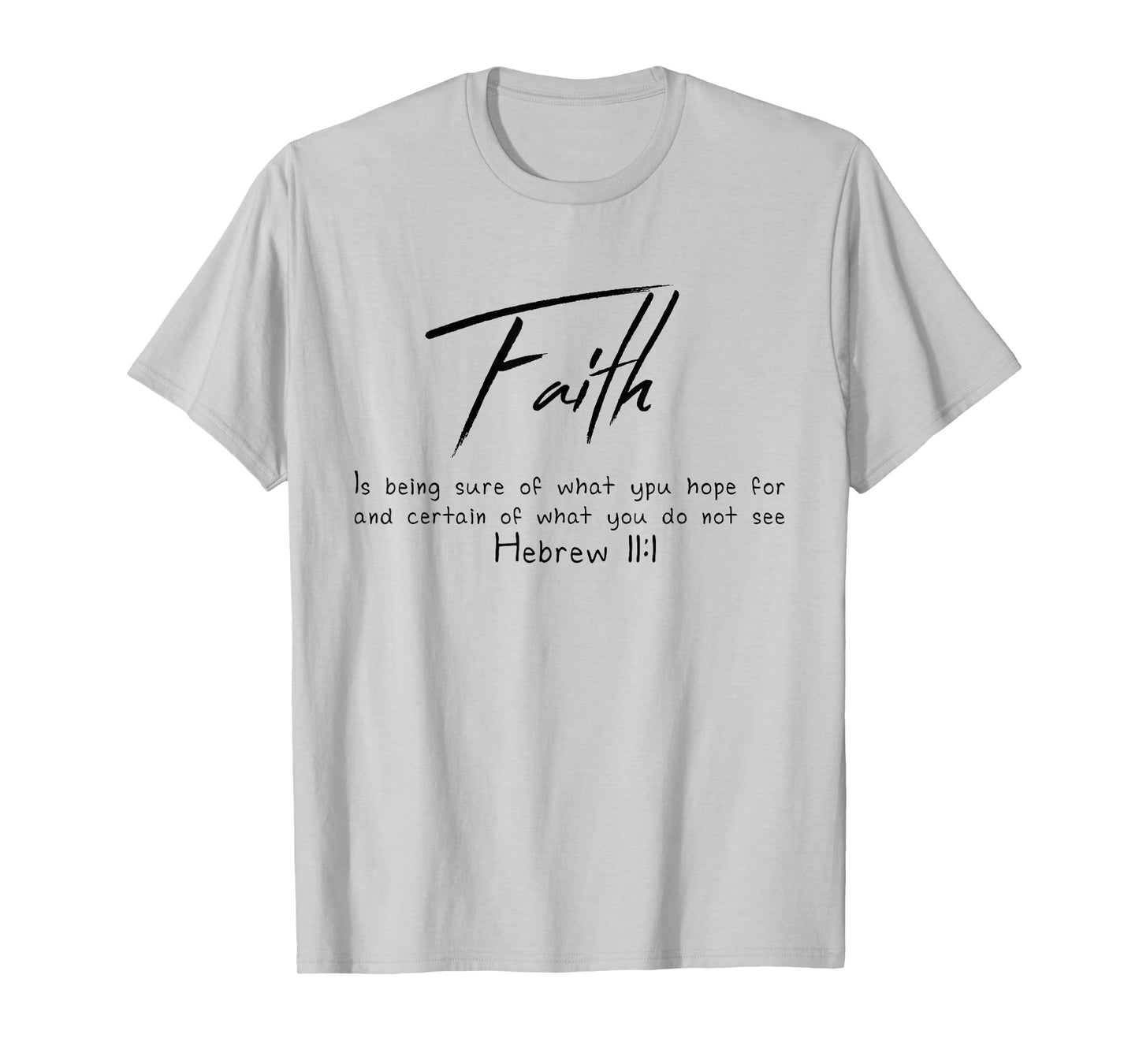 Faith Hebrews 11:1 T-shirt Bible Christian Tee