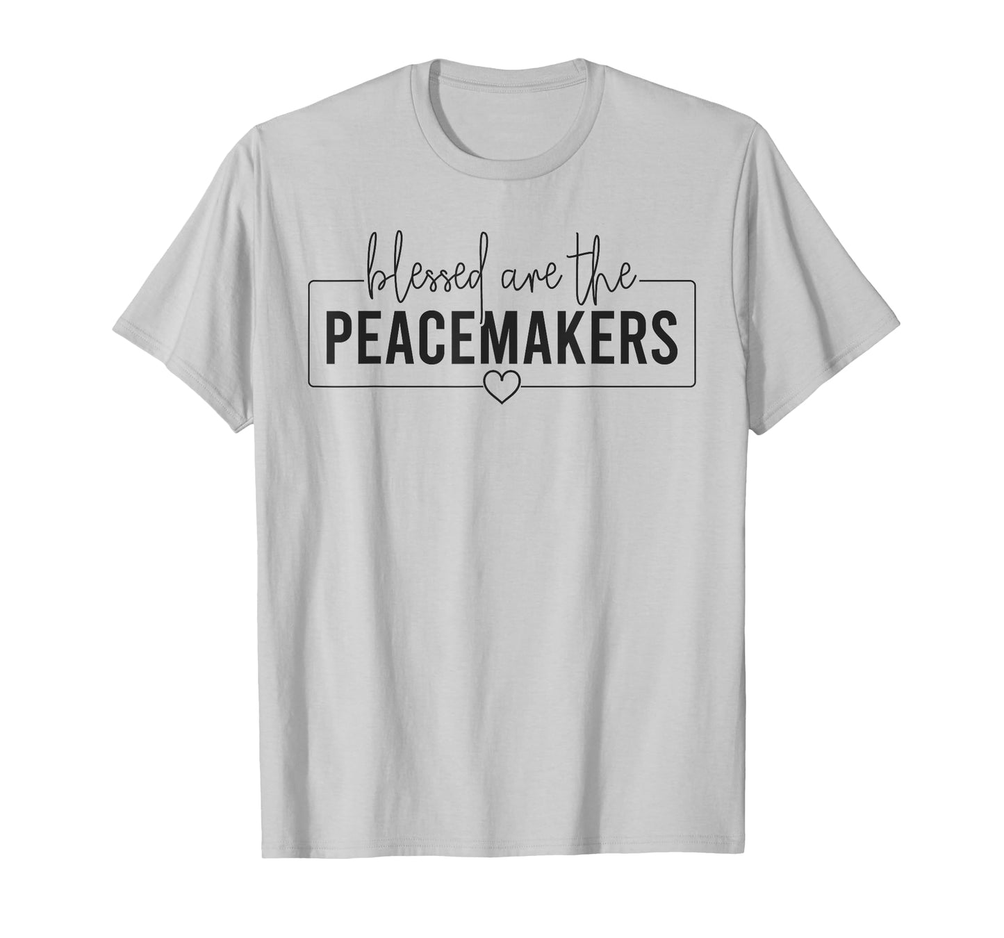 Blessed Are The Peacemakers Trendy Christian Saying T-Shirt