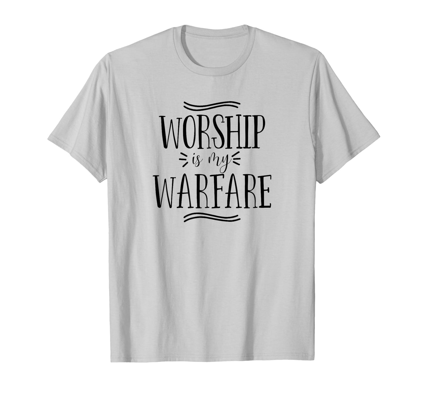 Worship is my Warfare Christian Religious Bible Verse Tshirt