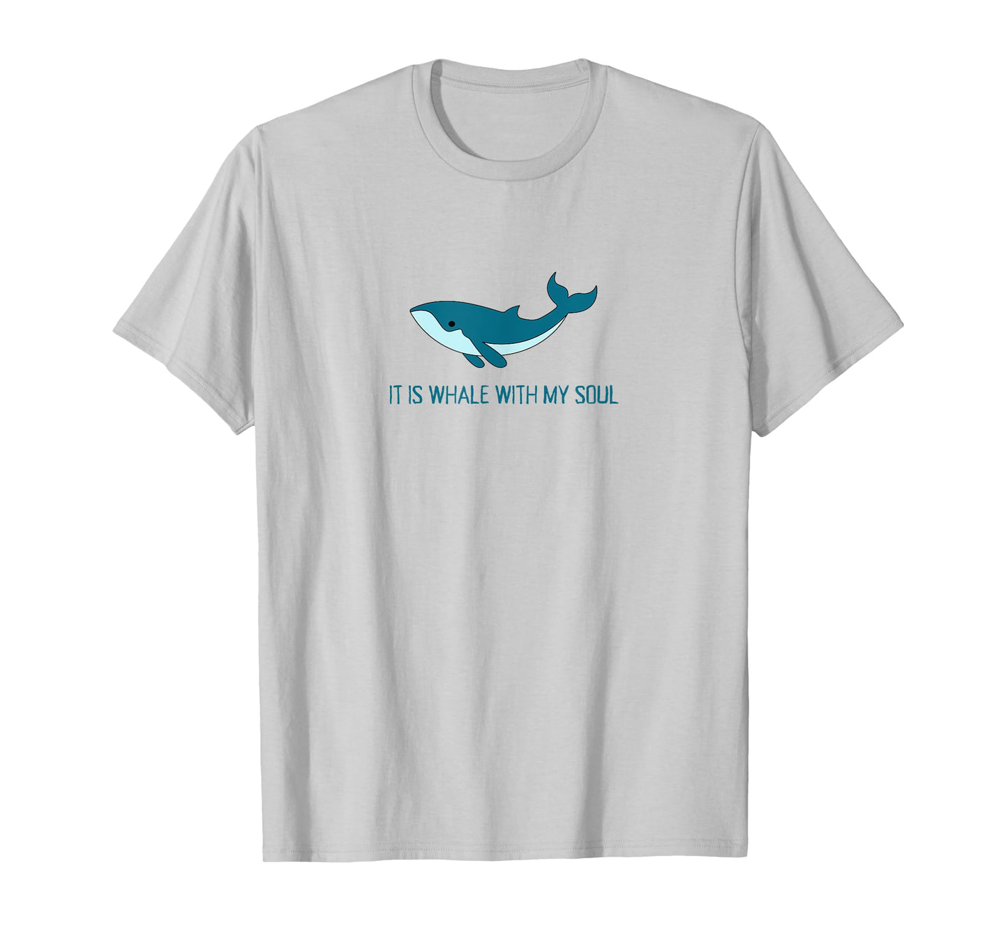 It Is Whale With My Soul Christian Faith Funny Pun Ocean T-Shirt