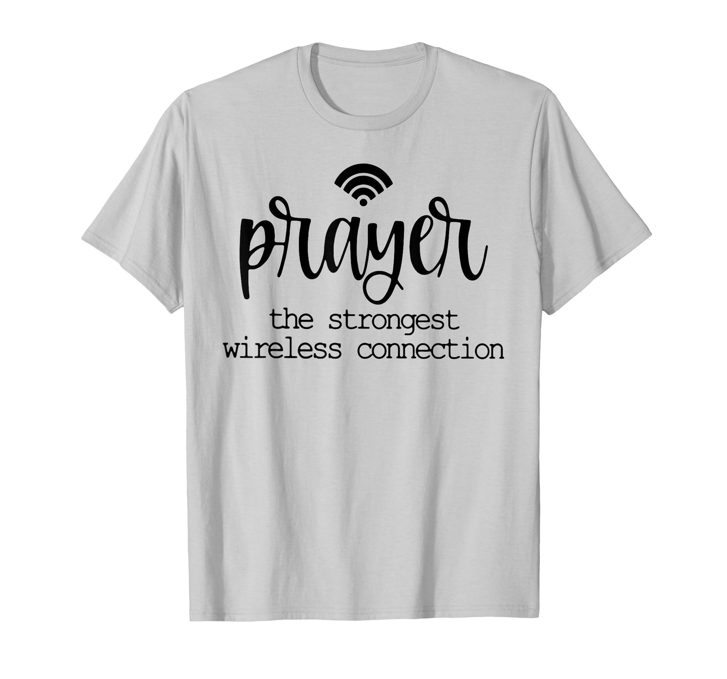 Prayer Definition Strongest Wireless Connection Christian T-Shirt