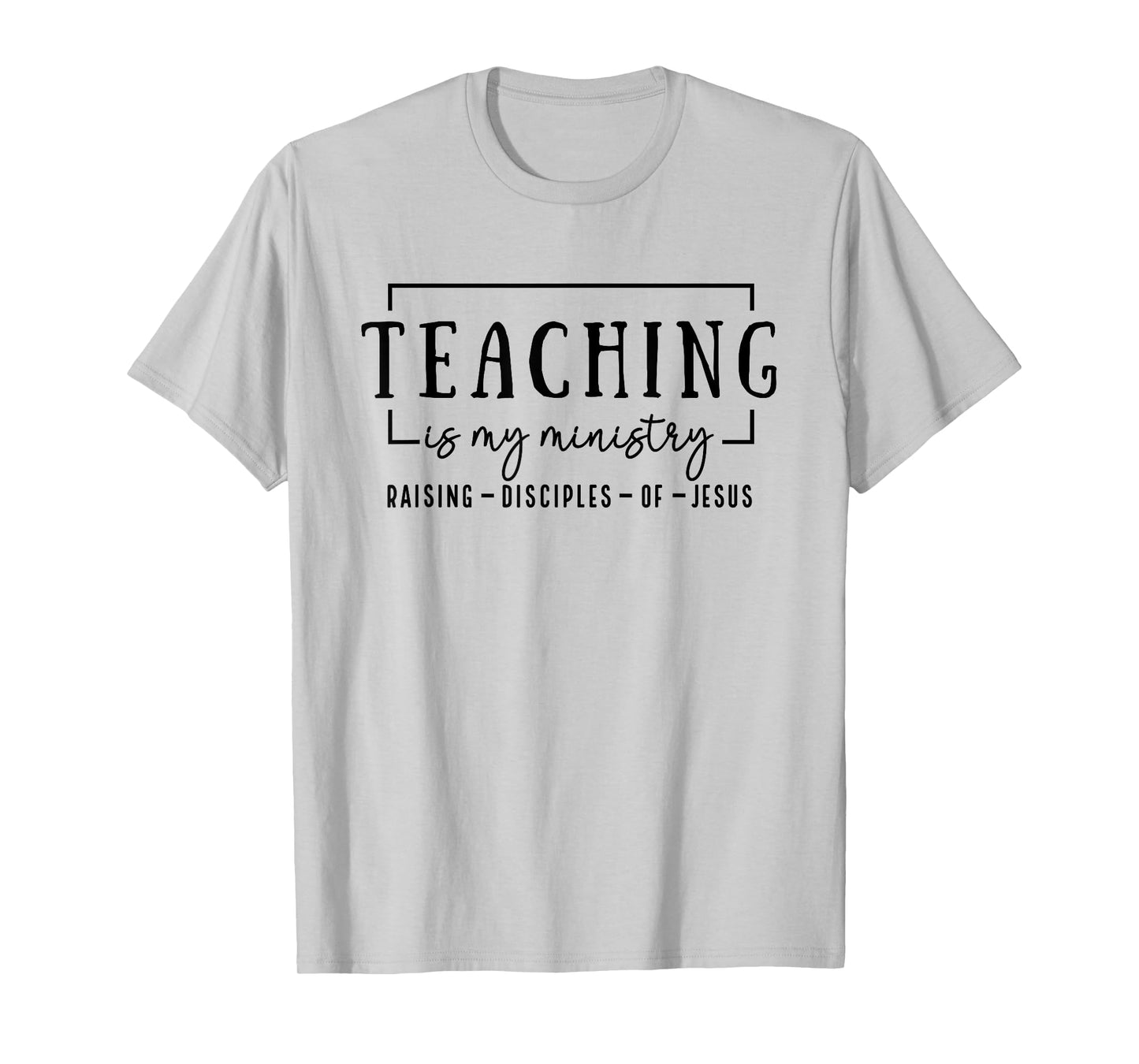 Christian Teacher, Teaching is my Ministry T-Shirt