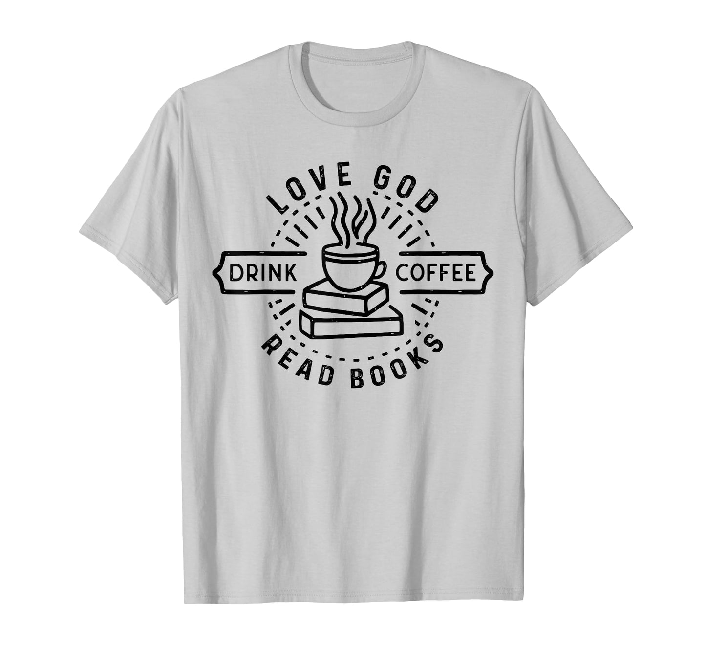 Love God Drink Coffee Read Books Lovers Vintage Christian T-Shirt