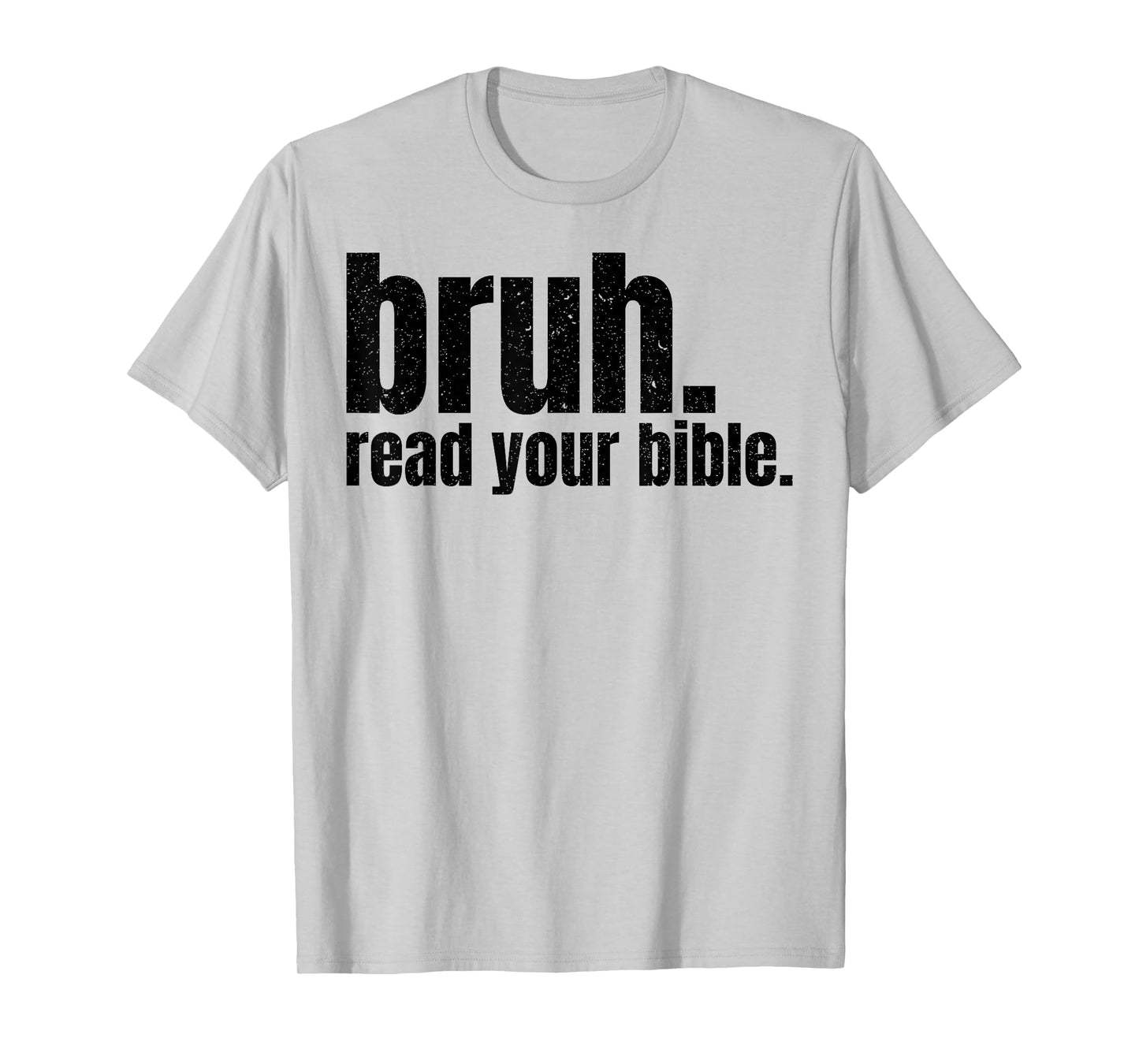 Bruh Read Your Bible T-Shirt