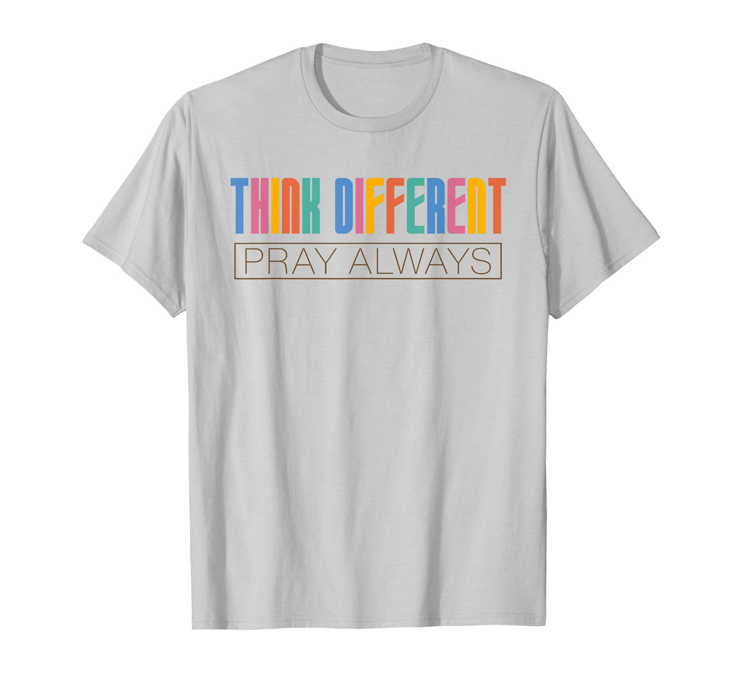 Think Different Pray Always Christian Neurodivergent Lt T-Shirt