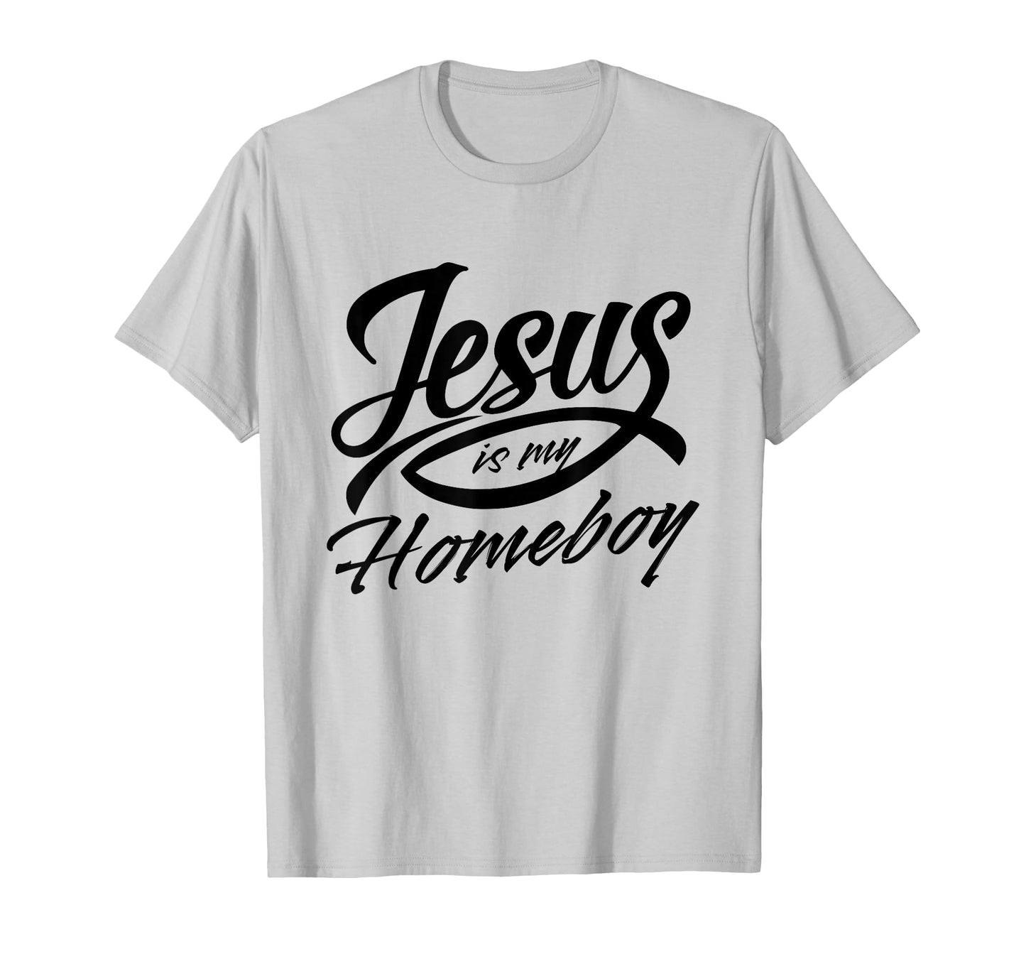 Jesus Is My Homeboy T-Shirt
