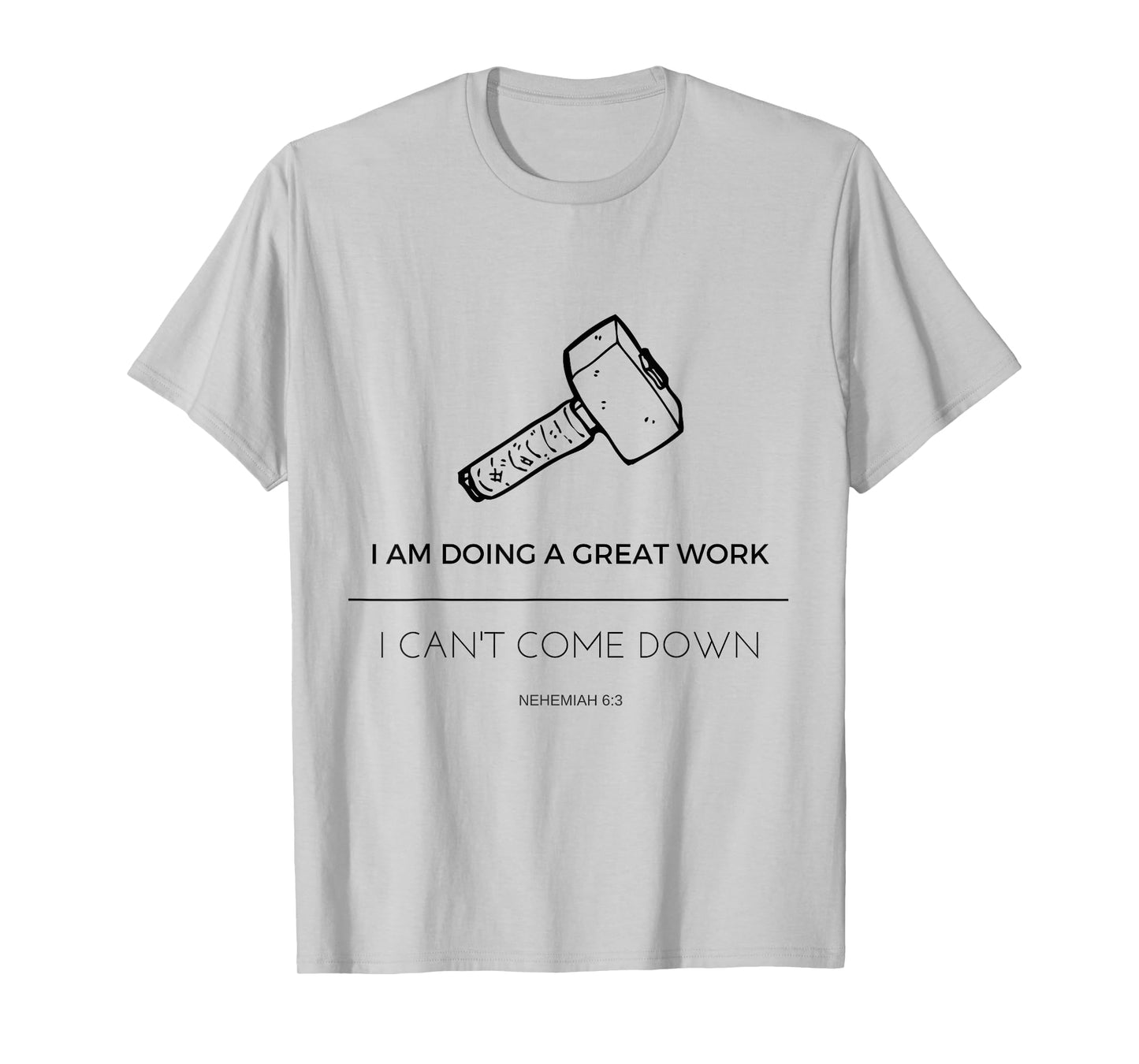 Nehemiah's Great Work Rebuild the Wall T-shirt T-Shirt