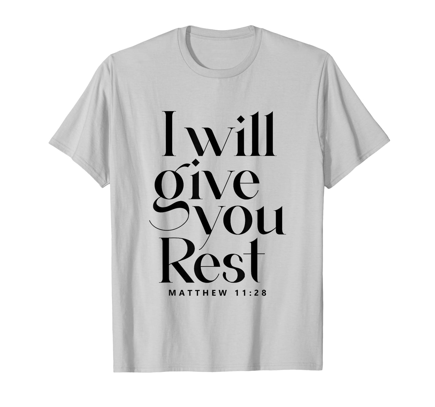 Christian Jesus Said I Will Give You Rest Bible Verse T-Shirt