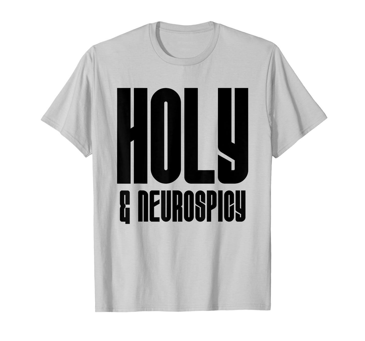 Holy and Neurospicy Christian Neurodivergent Support Lt T-Shirt