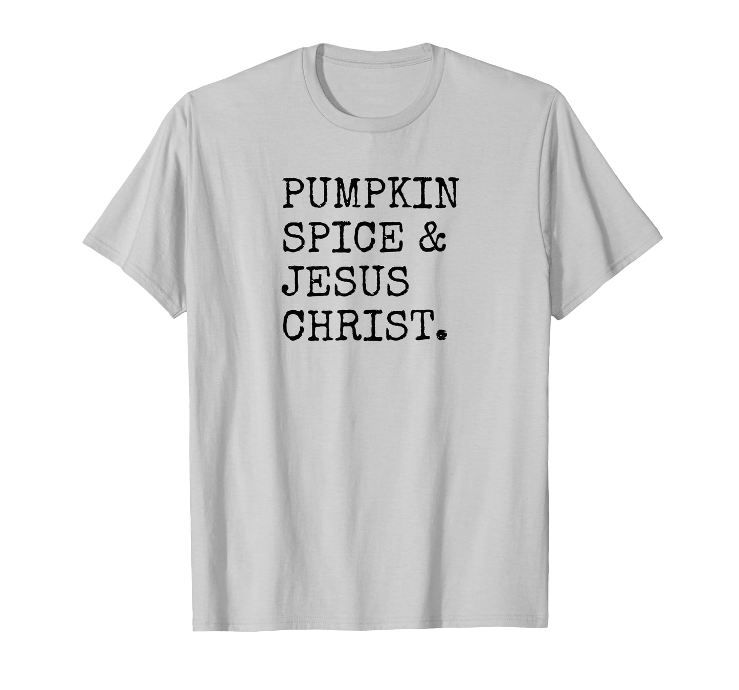 Pumpkin Spice Jesus Christ Rhyme Quote Fall Season Christian T-Shirt