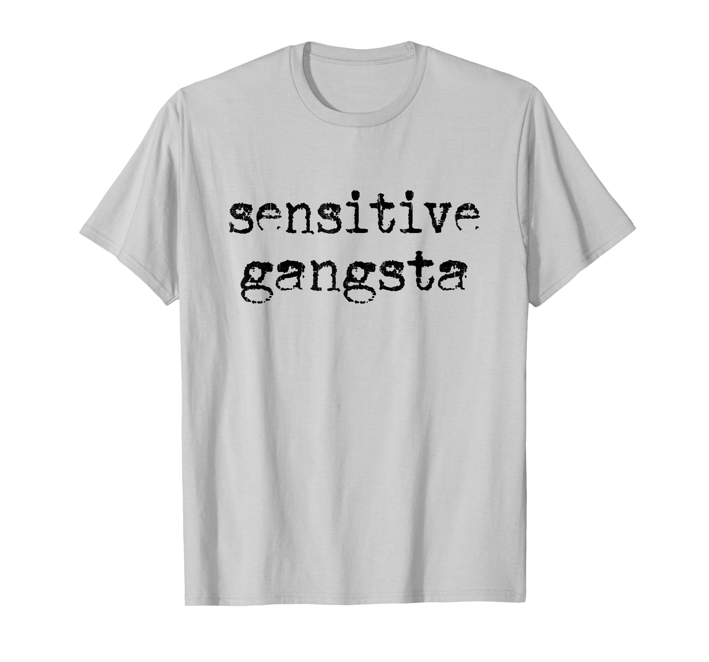 Sensitive Gangsta, Meme Quote, Love Funny Saying T-Shirt
