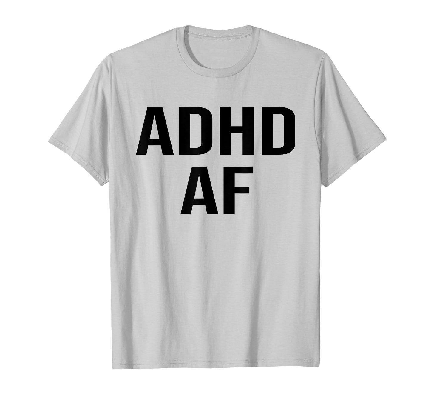 ADHD AF ADHD Adult Humor Funny ADHD T-Shirt
