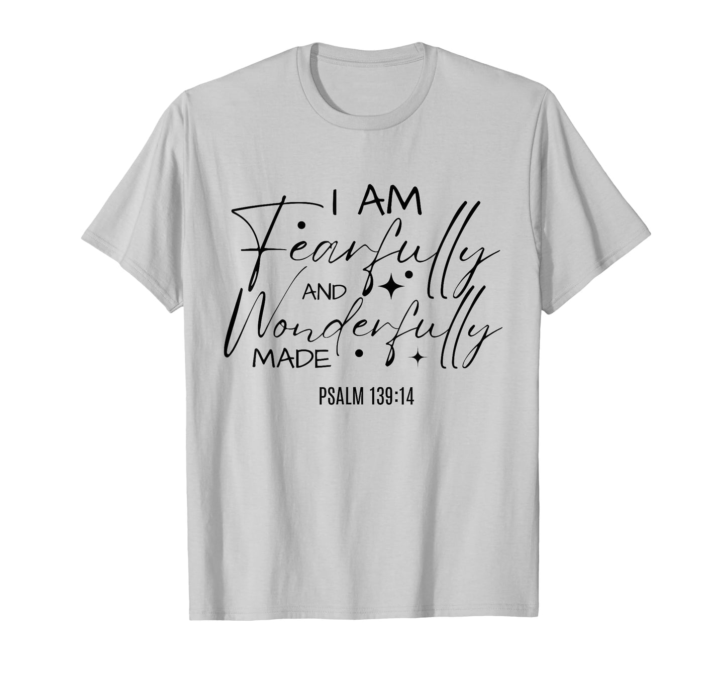 I Am Fearfully And Wonderfully Made Bible Christian Quote T-Shirt