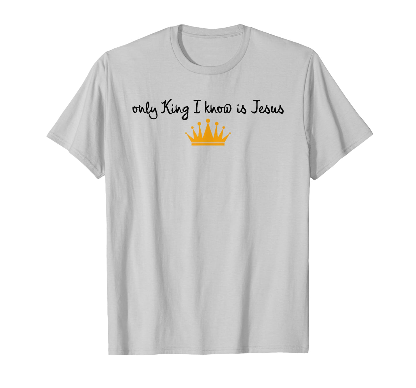 The Only King I Know Is Jesus Christian Crown T-Shirt