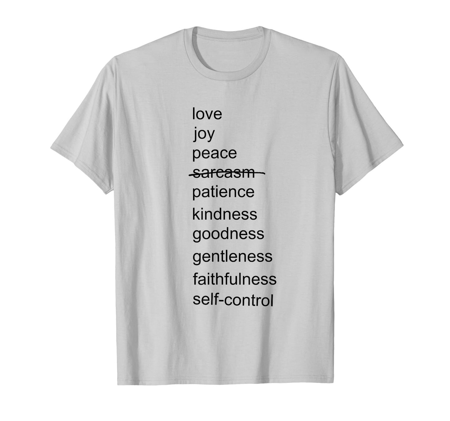 Fruits Of The Spirit - Sarcasm | Funny T-Shirt