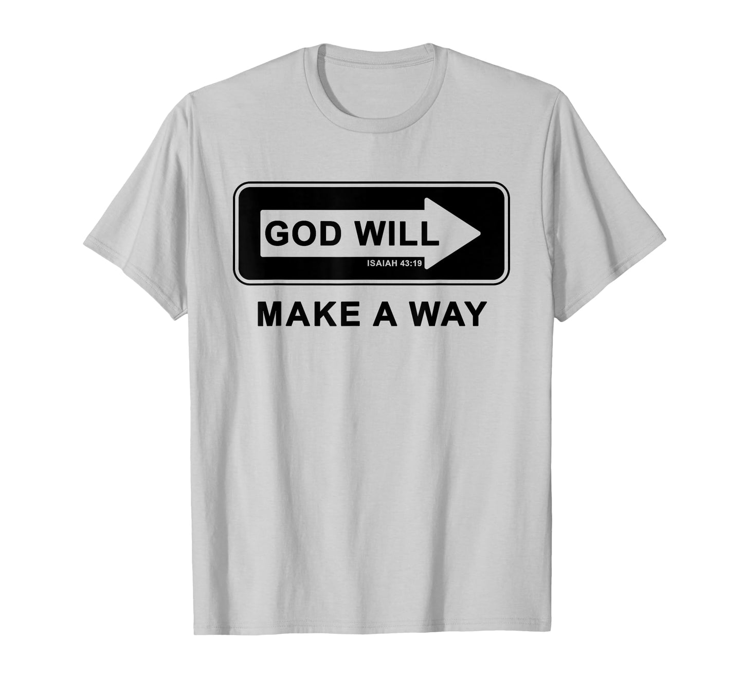 Christian Faith Inspirational Reminder – God Will Make a Way T-Shirt