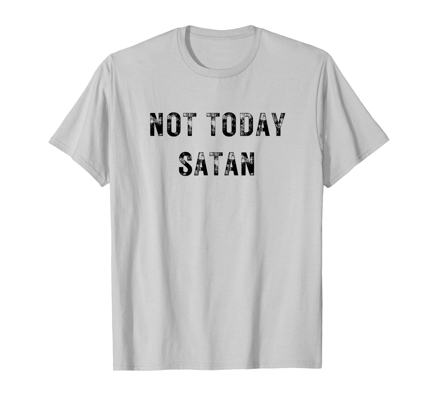 Not Today Satan Funny Graphic T-Shirt