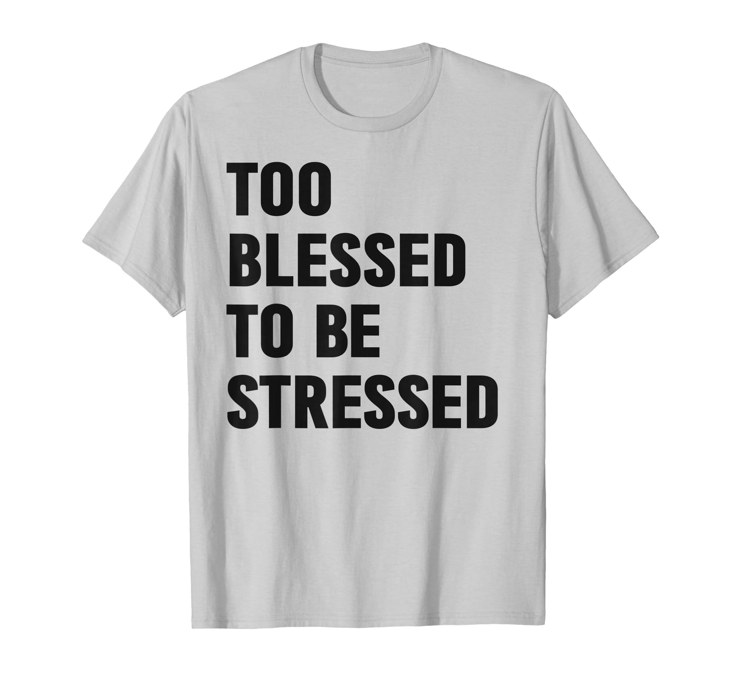 Too Blessed To Be Stressed Christian Church Camp Green T-Shirt