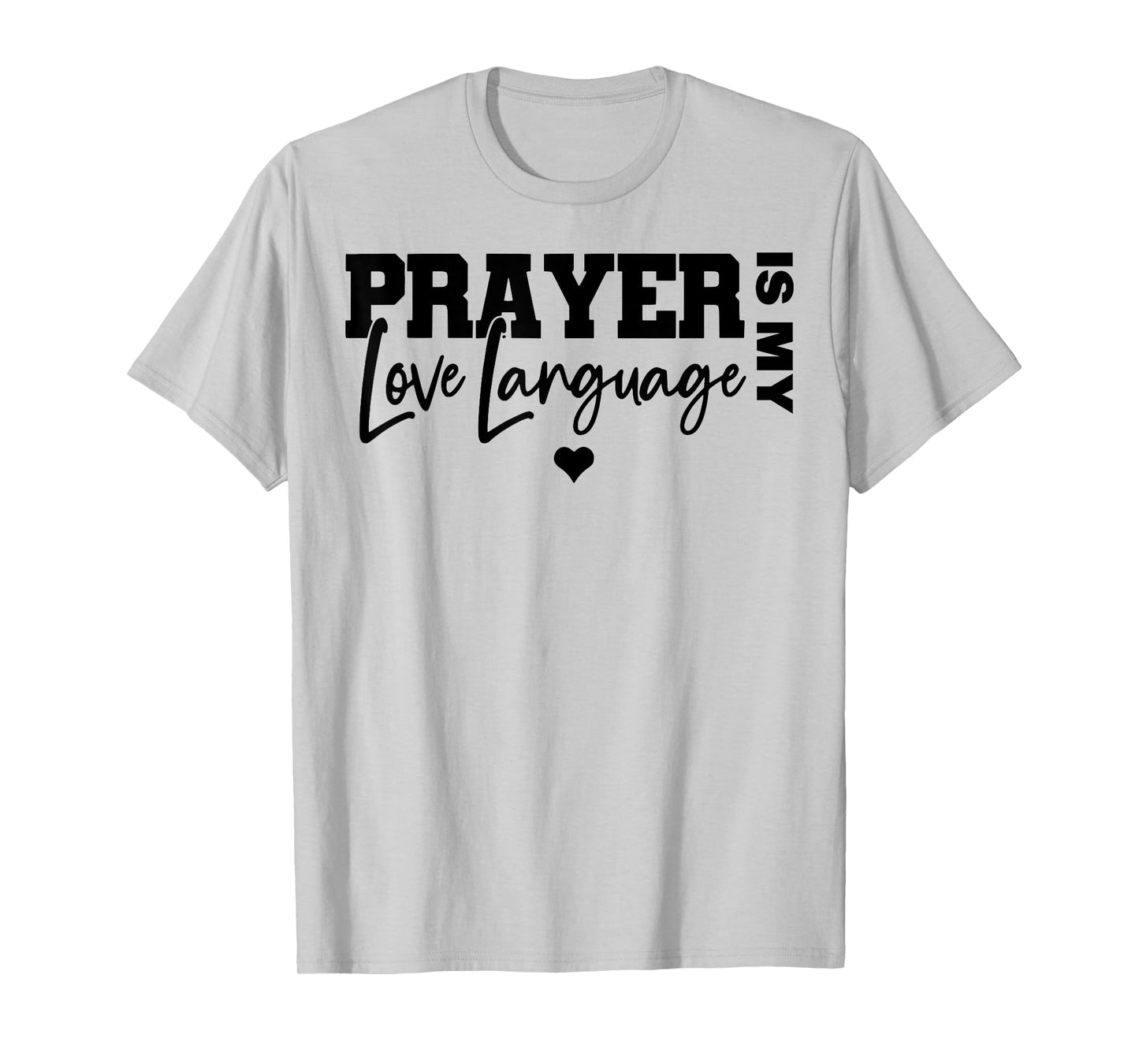 Prayer Is My Love Language Funny Christian Valentine T-Shirt