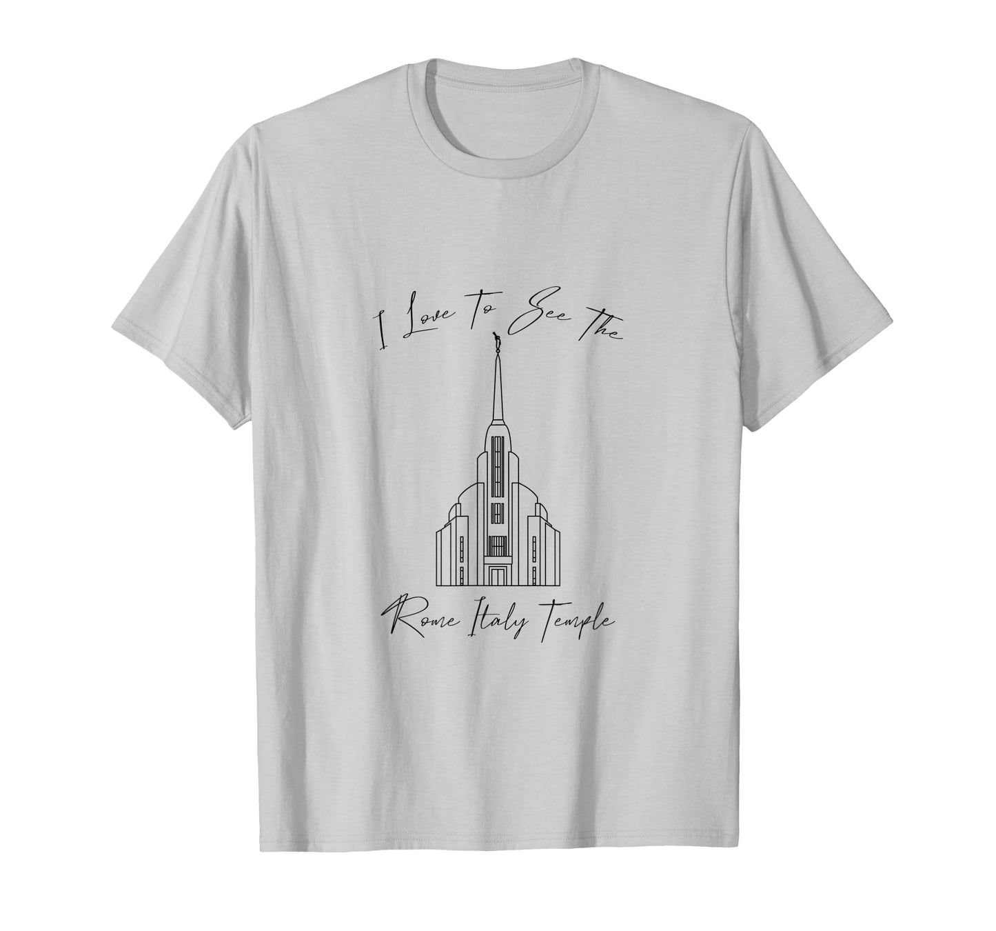 Rome Italy Temple, I love to see my temple, calligraphy T-Shirt