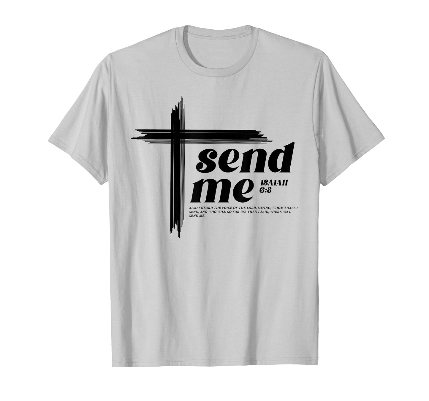 Isaiah 6:8 Bible Verse Here am I Send me Inspire Christian T-Shirt